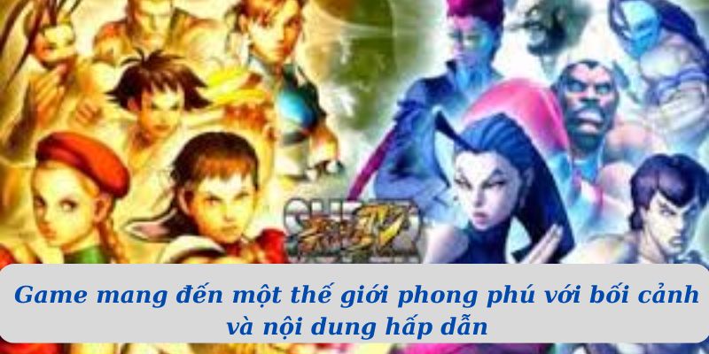 Game mang đến một thế giới phong phú với bối cảnh và nội dung hấp dẫn