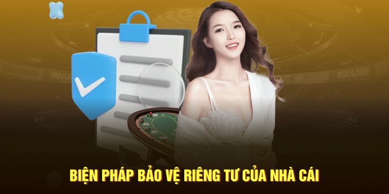 Biện pháp bảo vệ riêng tư của nhà cái