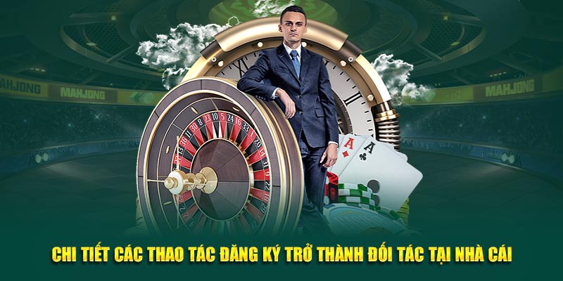 Chi tiết các thao tác đăng ký trở thành đối tác tại nhà cái