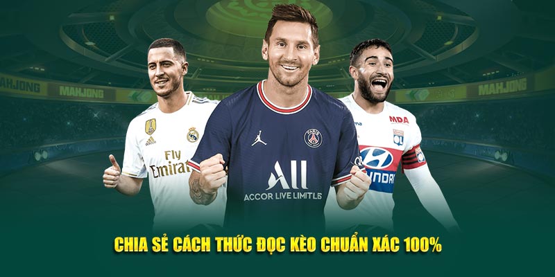 Chia sẻ cách thức đọc kèo chuẩn xác 100%