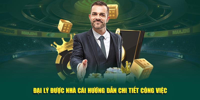 Đại lý được nhà cái hướng dẫn chi tiết công việc