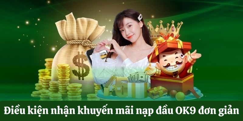 Điều kiện cần đáp ứng khi nhận khuyến mãi nạp đầu từ nhà cái