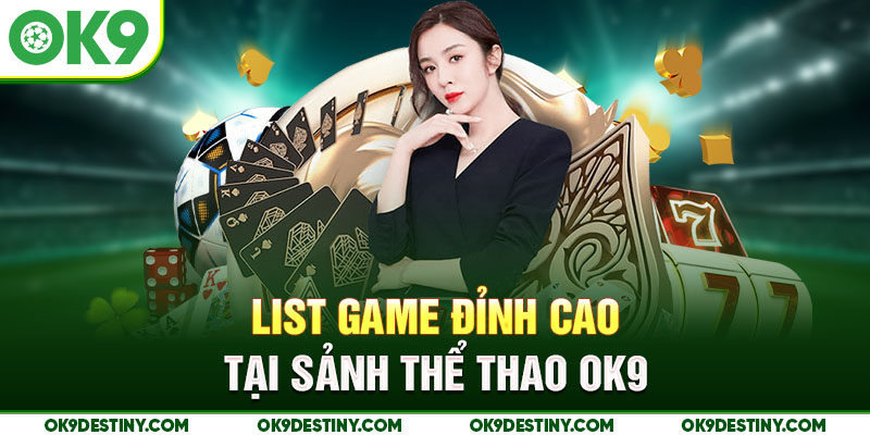 List game đỉnh cao tại sảnh thể thao OK9