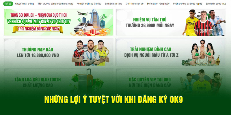 Những lợi ý tuyệt vời khi đăng ký Ok9